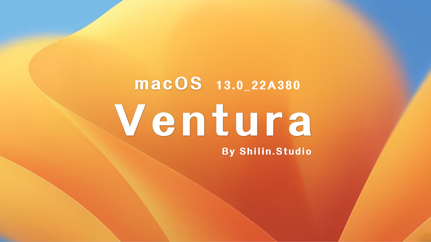 [macOS]macOS_Ventura_13.0_22A380_Shilin_Studio.rar可引导可虚拟机安装镜像包（已修复引导并优化）