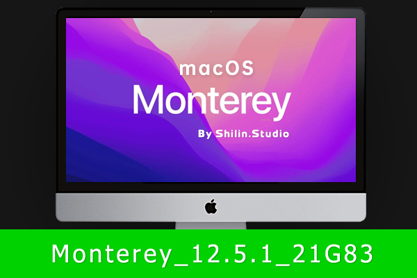 [macOS]macOS Monterey 12.5.1(21G83) macOS可引导可虚拟机安装的纯净版ISO系统镜像安装包（已修复引导并优化）