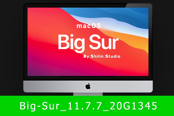 [macOS]macOS Big Sur 11.7.7(20G1345) macOS可引导可虚拟机安装的纯净版ISO系统镜像安装包（已修复引导并优化）